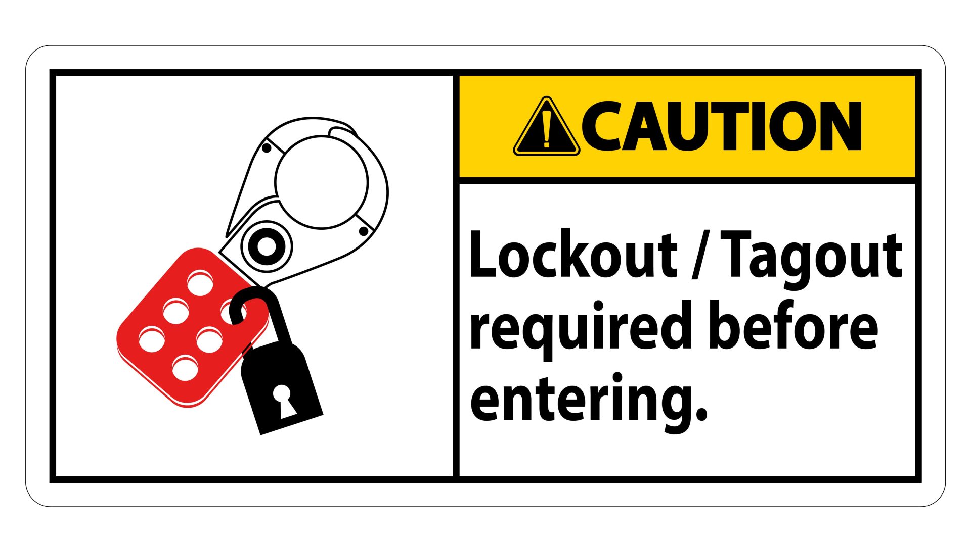 A caution sign that says lockout / tagout required before entering